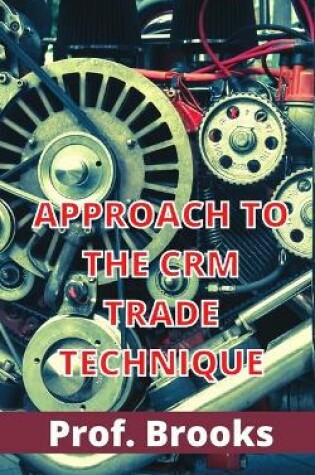 Cover of Approach to the Crm Trade Technique