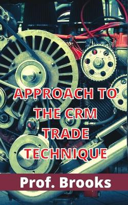 Book cover for Approach to the Crm Trade Technique