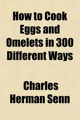 Book cover for How to Cook Eggs and Omelets in 300 Different Ways