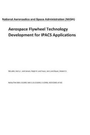 Cover of Aerospace Flywheel Technology Development for Ipacs Applications