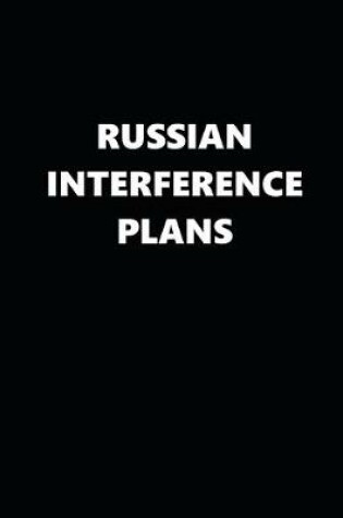 Cover of 2020 Weekly Planner Political Russian Interference Plans Black White 134 Pages