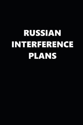 Book cover for 2020 Weekly Planner Political Russian Interference Plans Black White 134 Pages