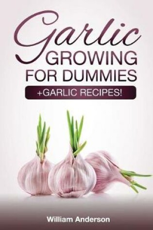 Cover of Garlic Growing for Dummies