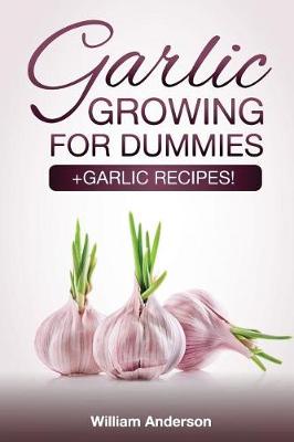 Book cover for Garlic Growing for Dummies