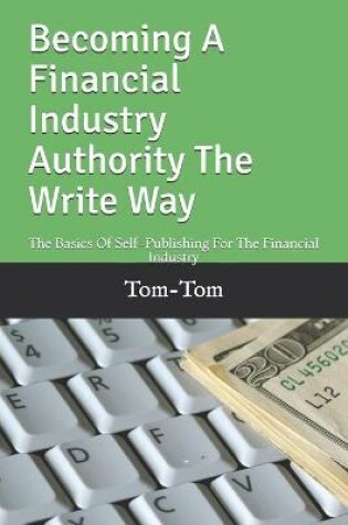 Cover of Becoming A Financial Industry Authority The Write Way