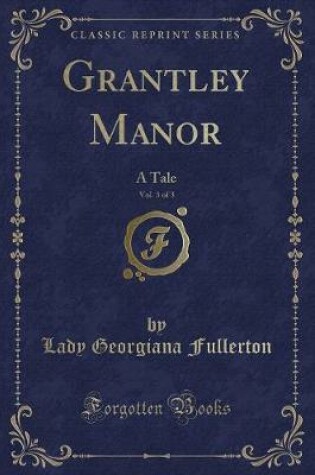 Cover of Grantley Manor, Vol. 3 of 3