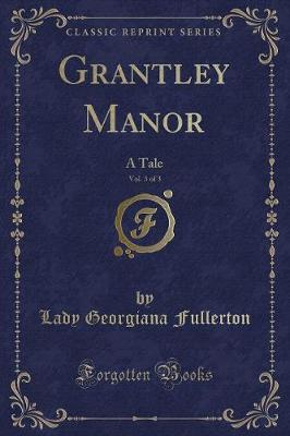 Book cover for Grantley Manor, Vol. 3 of 3