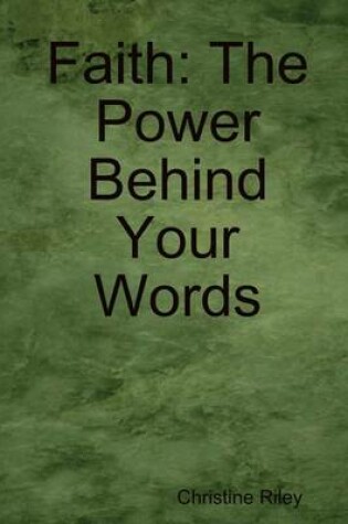 Cover of Faith: The Power Behind Your Words