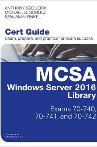 Cover of MCSA Windows Server 2016 Cert Guide Library (Exams 70-740, 70-741, and 70-742)