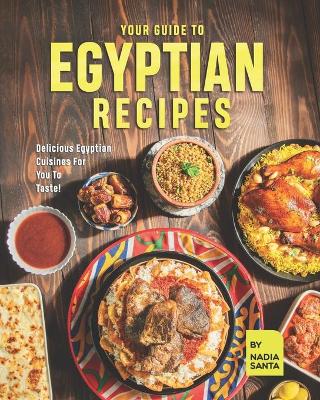 Book cover for Your Guide To Egyptian Recipes