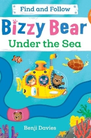 Cover of Under the Sea: Find and Follow (Bizzy Bear)