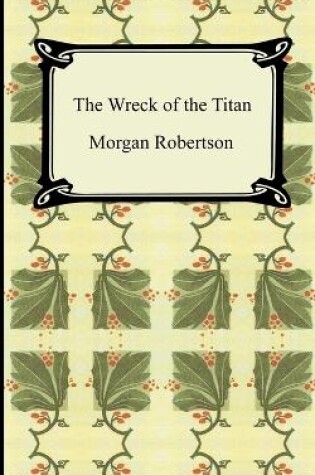 Cover of The Wreck of the Titan, or Futility