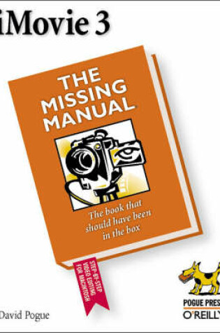 Cover of iMovie 3 and iDVD: The Missing Manual
