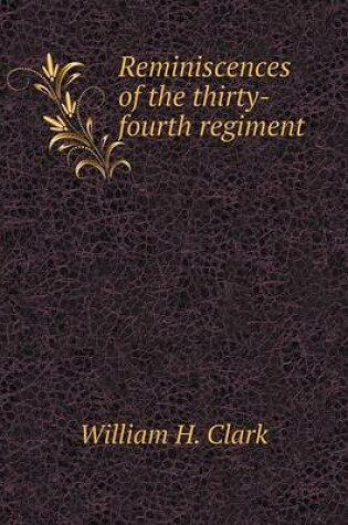 Cover of Reminiscences of the thirty-fourth regiment