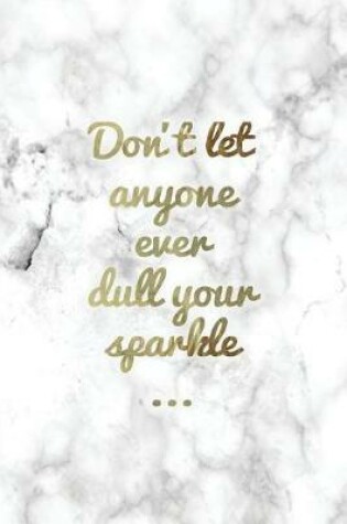 Cover of Don't Let Anyone Ever Dull Your Sparkle