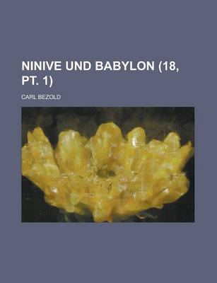 Book cover for Ninive Und Babylon (18, PT. 1 )