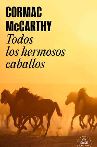 Cover of Todos los hermosos caballos / All the Pretty Horses