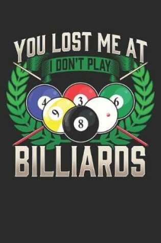 Cover of You Lost Me at I Dont Play Billiards