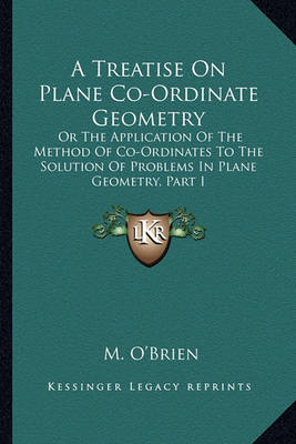 Book cover for A Treatise on Plane Co-Ordinate Geometry