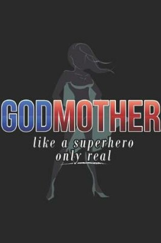 Cover of Godmother Like A Superhero Only Real