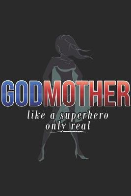 Book cover for Godmother Like A Superhero Only Real