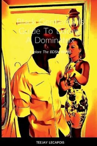 Cover of Black Gentleman's Guide To Dating A Dominatrix