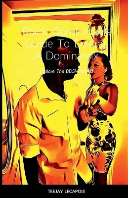 Book cover for Black Gentleman's Guide To Dating A Dominatrix