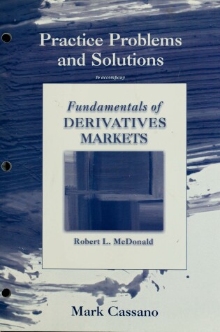 Cover of Practice Problems and Solutions Book for Fundamentals of Derivatives Markets
