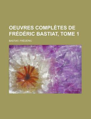 Cover of Oeuvres Completes de Frederic Bastiat, Tome 1