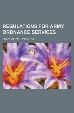 Cover of Regulations for Army Ordnance Services