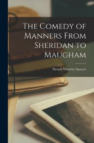 Cover of The Comedy of Manners From Sheridan to Maugham