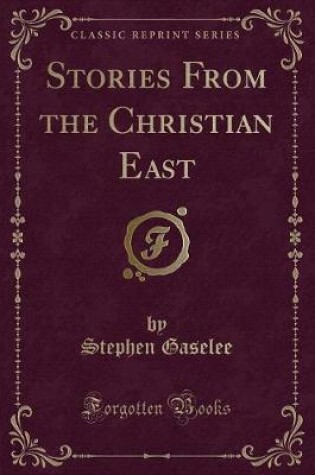 Cover of Stories from the Christian East (Classic Reprint)