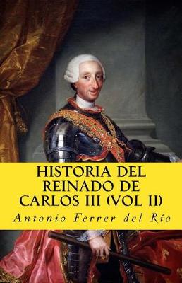 Cover of Historia del reinado de Carlos III vol II