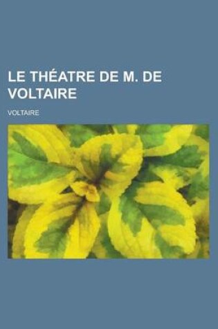 Cover of Le Theatre de M. de Voltaire