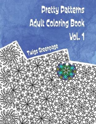 Book cover for Pretty Patterns Adult Coloring Book Vol. 1