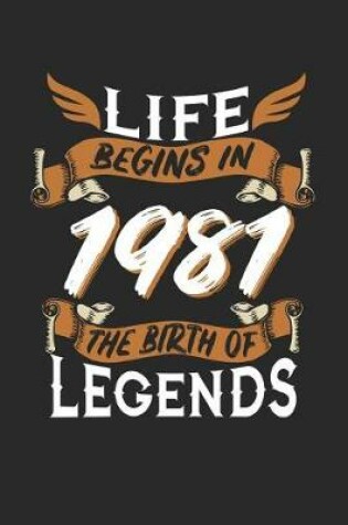 Cover of Life Begins in 1981 the Birth of Legends