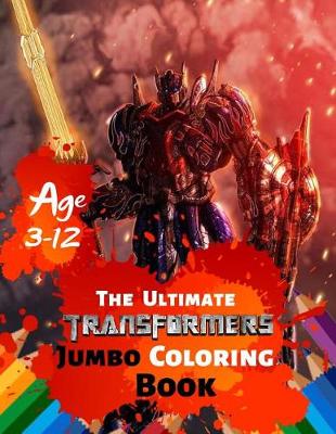 Book cover for The Ultimate Transformers Jumbo Coloring Book Age 3-12