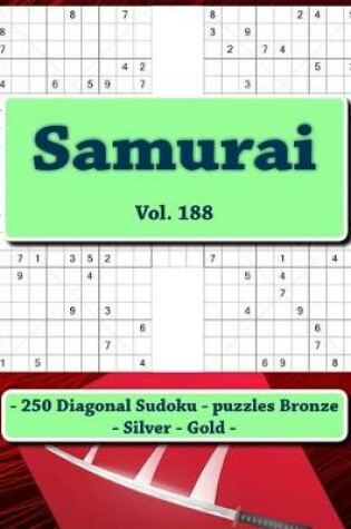 Cover of Samurai - 250 Diagonal Sudoku - Puzzles Bronze - Silver - Gold - Vol. 188