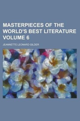 Cover of Masterpieces of the World's Best Literature (Volume 6)