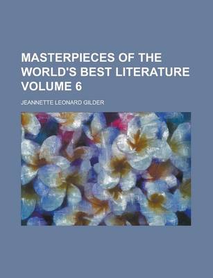 Book cover for Masterpieces of the World's Best Literature (Volume 6)