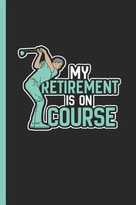 Book cover for My Retirement Is On Course