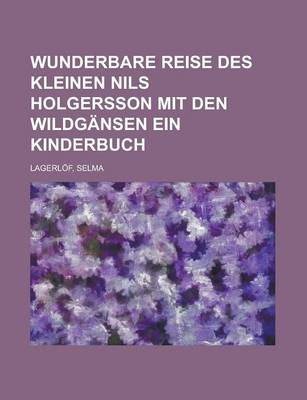 Book cover for Wunderbare Reise Des Kleinen Nils Holgersson Mit Den Wildgansen Ein Kinderbuch