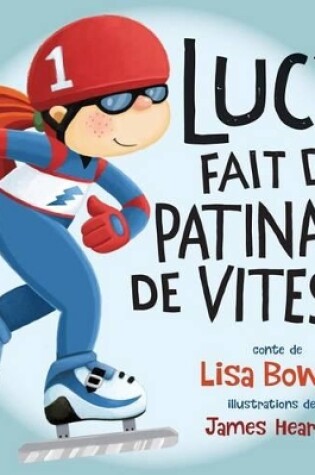 Cover of Lucy Fait Du Patinage de Vitesse