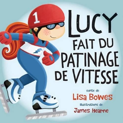 Book cover for Lucy Fait Du Patinage de Vitesse