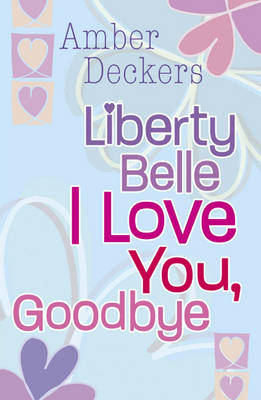 Book cover for Liberty Belle: Liberty Belle I Love You, Goodbye