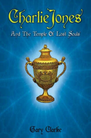 Cover of Charlie Jones and the Temple of Lost Souls