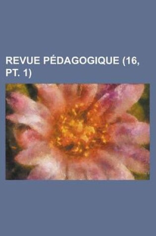 Cover of Revue Pedagogique (16, PT. 1)