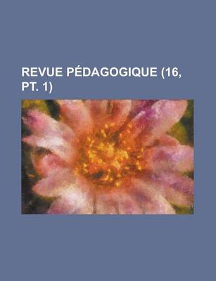 Book cover for Revue Pedagogique (16, PT. 1)