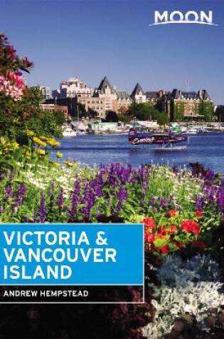 Cover of Moon Victoria & Vancouver Island (Second Edition)