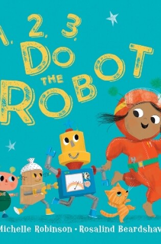 Cover of 1, 2, 3, Do the Robot